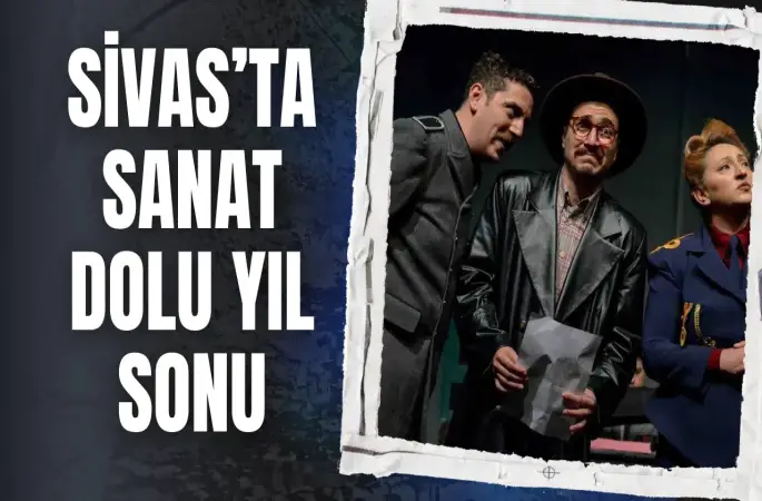 Sivas’ta Sanat Dolu Yıl Sonu