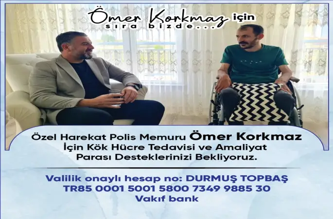 Sivas Şehitleri ve Gaziler Derneği öncülüğünde, Sivas Valiliğinin desteğiyle Özel Harekat Polisi Ömer Korkmaz  için büyük bir dayanışma hareketi başlatılıyor