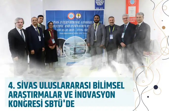 4. SİVAS ULUSLARARASI BİLİMSEL ARAŞTIRMALAR VE İNOVASYON KONGRESİ BAŞLADI