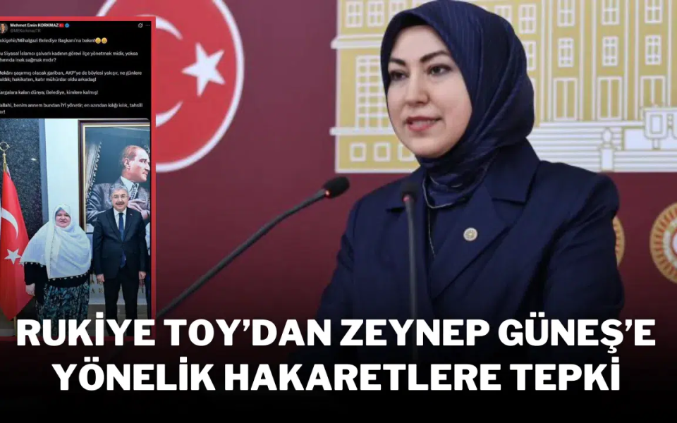 Rukiye Toy’dan Zeynep Güneş’e Yönelik Hakaretlere Tepki
